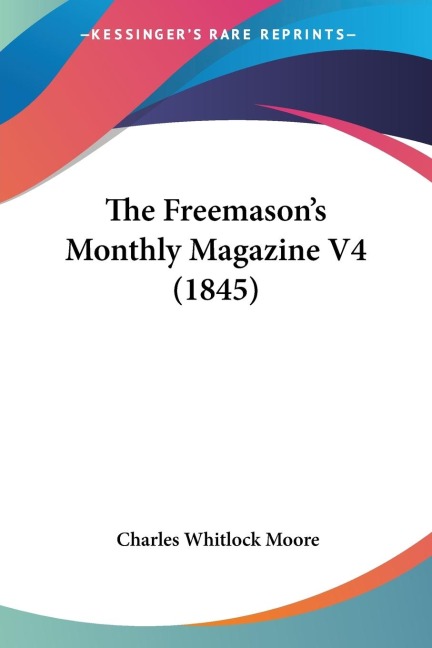 The Freemasons Monthly Magazine V4 (1845)