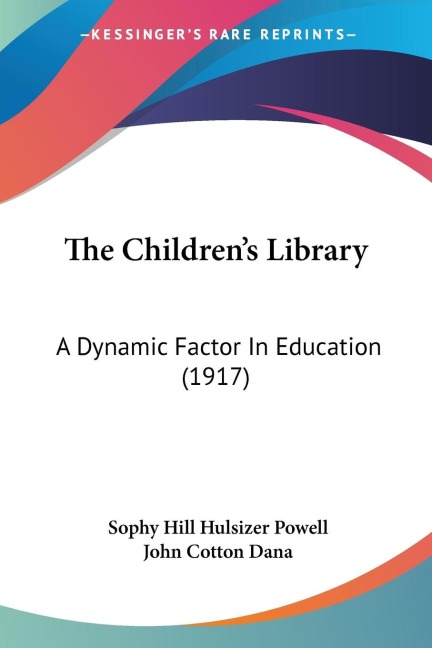 The Childrens Library: A Dynamic Factor In Education (1917)