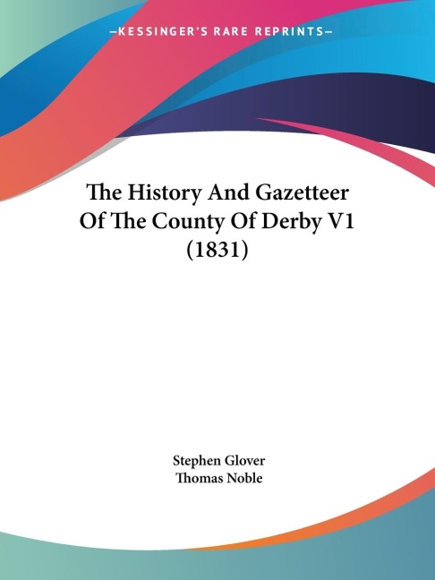 The History And Gazetteer Of The County Of Derby V1 (1831)