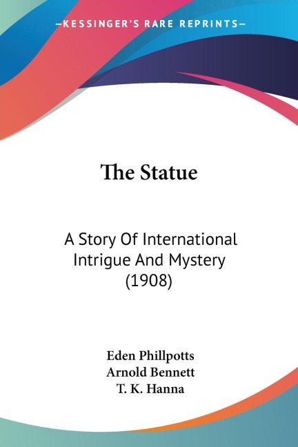 The Statue: A Story Of International Intrigue And Mystery (1908)
