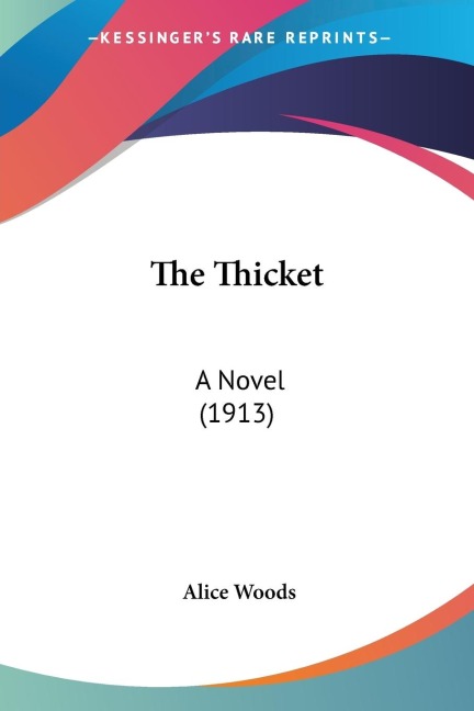 The Thicket: A Novel (1913)