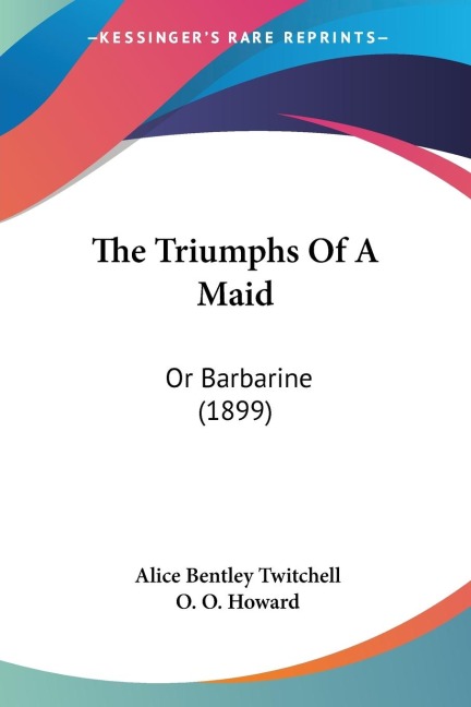 The Triumphs Of A Maid: Or Barbarine (1899)