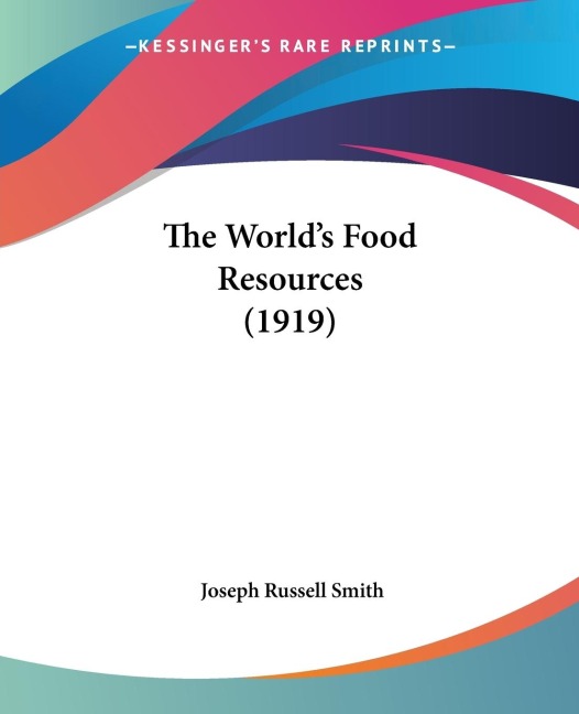 The Worlds Food Resources (1919)