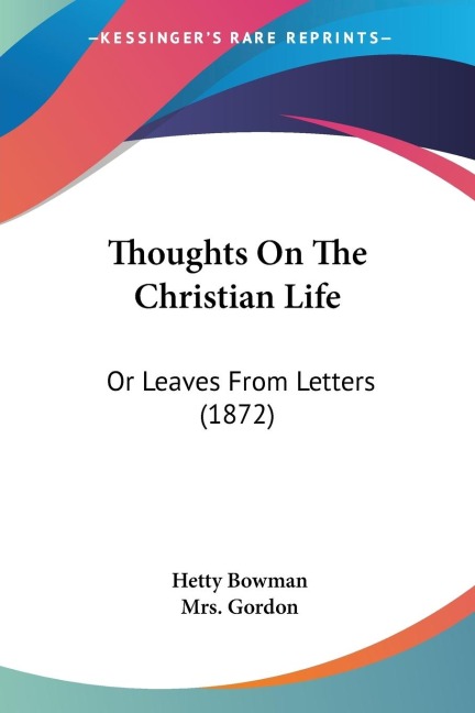 Thoughts On The Christian Life: Or Leaves From Letters (1872)