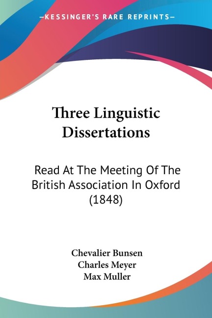 Three Linguistic Dissertations: Read At The Meeting Of The British Association In Oxford (1848)