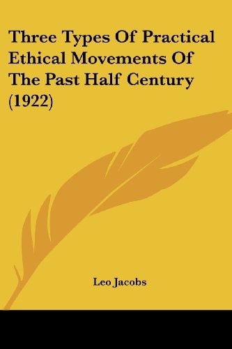 Three Types Of Practical Ethical Movements Of The Past Half Century (1922)