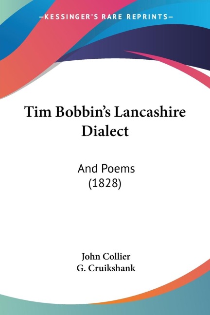 Tim Bobbins Lancashire Dialect: And Poems (1828)