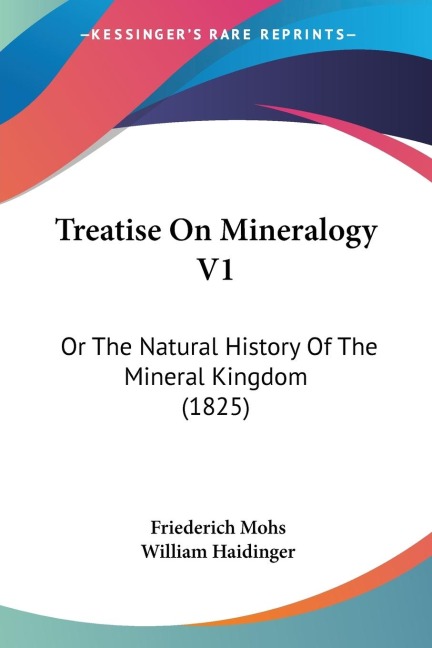 Treatise On Mineralogy V1: Or The Natural History Of The Mineral Kingdom (1825)