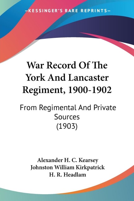War Record Of The York And Lancaster Regiment, 1900-1902: From Regimental And Private Sources (1903)