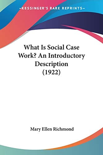 What Is Social Case Work? An Introductory Description (1922)