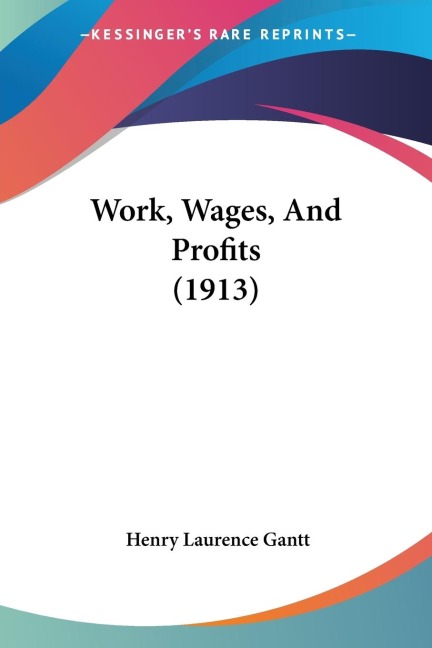 Work, Wages, And Profits (1913)