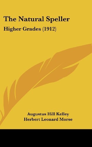 The Natural Speller: Higher Grades (1912)