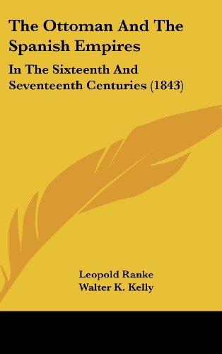 The Ottoman And The Spanish Empires: In The Sixteenth And Seventeenth Centuries (1843)