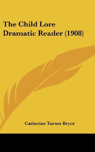 The Child Lore Dramatic Reader (1908)