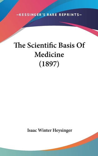 The Scientific Basis Of Medicine (1897)
