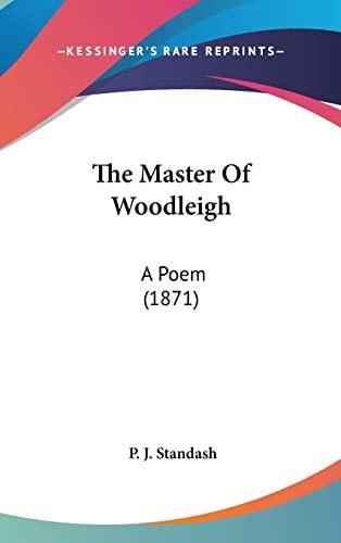 The Master Of Woodleigh: A Poem (1871)