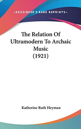 The Relation Of Ultramodern To Archaic Music (1921)