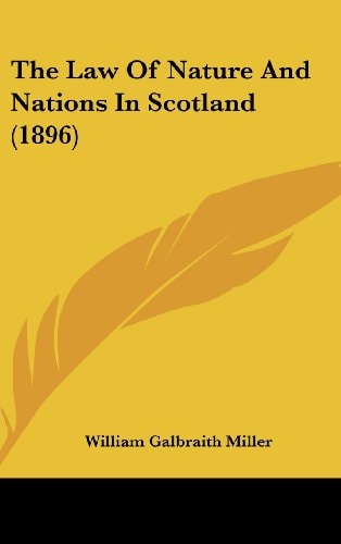 The Law Of Nature And Nations In Scotland (1896)