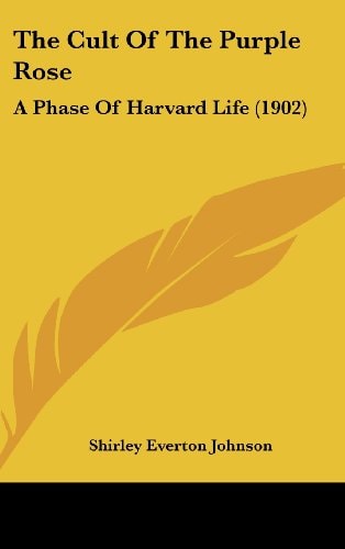 The Cult Of The Purple Rose: A Phase Of Harvard Life (1902)