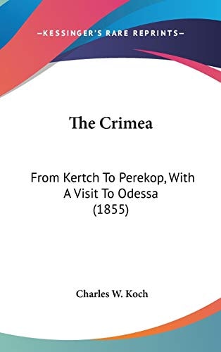 The Crimea: From Kertch To Perekop, With A Visit To Odessa (1855)