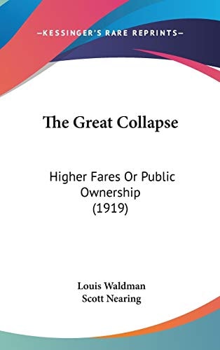 The Great Collapse: Higher Fares Or Public Ownership (1919)