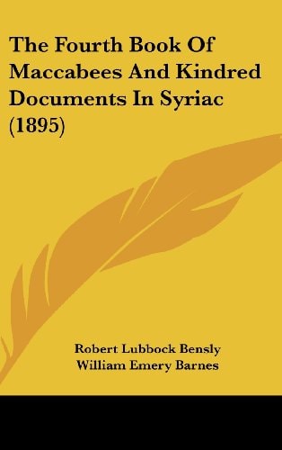 The Fourth Book Of Maccabees And Kindred Documents In Syriac (1895)