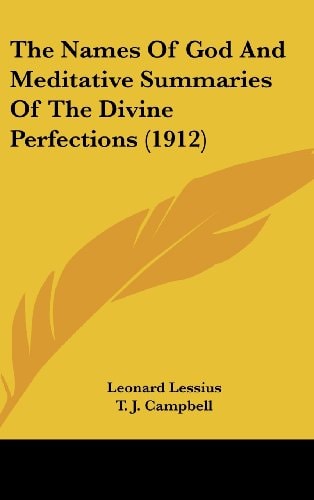 The Names Of God And Meditative Summaries Of The Divine Perfections (1912)