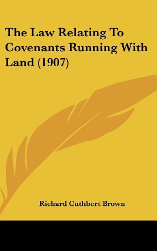 The Law Relating To Covenants Running With Land (1907)