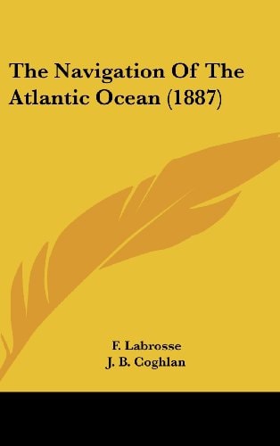The Navigation Of The Atlantic Ocean (1887)
