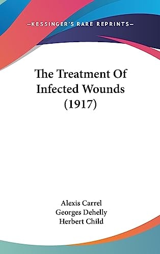 The Treatment Of Infected Wounds (1917)