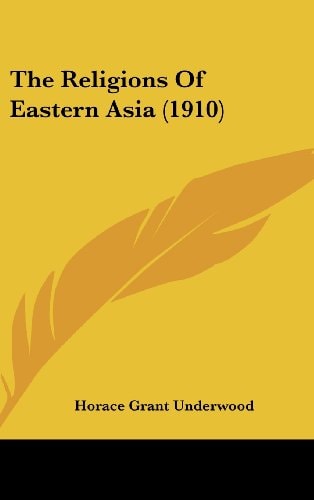 The Religions Of Eastern Asia (1910)