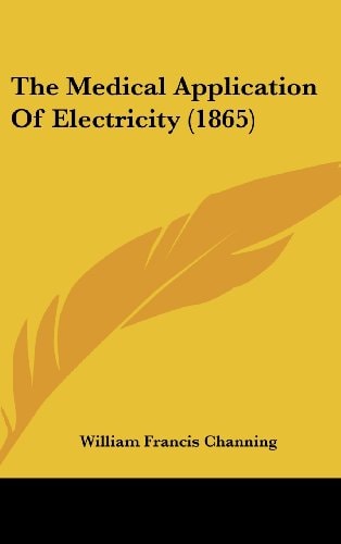 The Medical Application Of Electricity (1865)