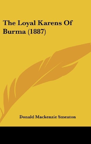 The Loyal Karens Of Burma (1887)