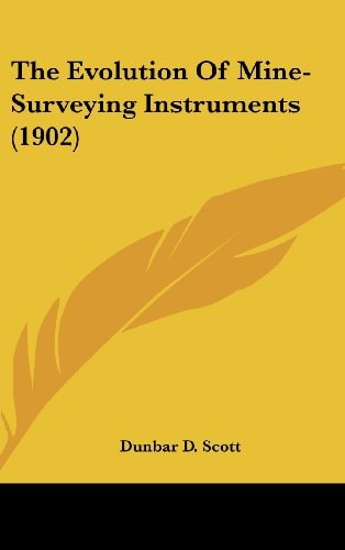 The Evolution Of Mine-Surveying Instruments (1902)