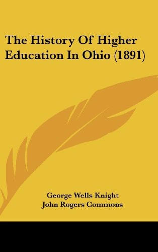 The History Of Higher Education In Ohio (1891)