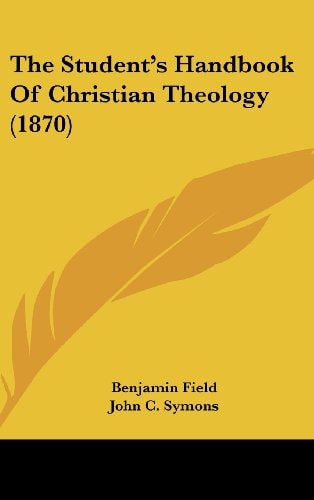 The Student's Handbook Of Christian Theology (1870)