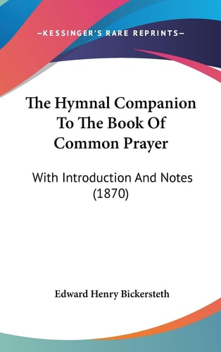 The Hymnal Companion To The Book Of Common Prayer: With Introduction And Notes (1870)