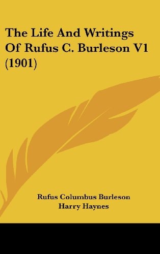 The Life And Writings Of Rufus C. Burleson V1 (1901)
