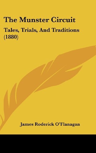 The Munster Circuit: Tales, Trials, And Traditions (1880)