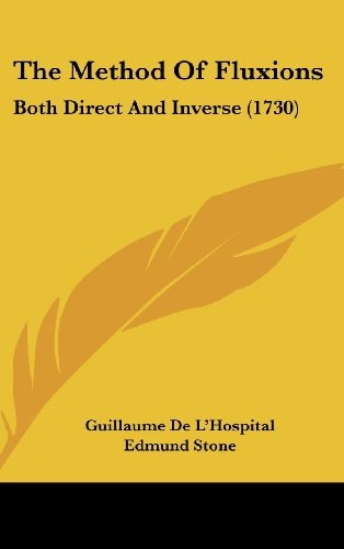 The Method Of Fluxions: Both Direct And Inverse (1730)