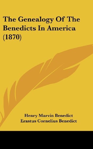 The Genealogy Of The Benedicts In America (1870)