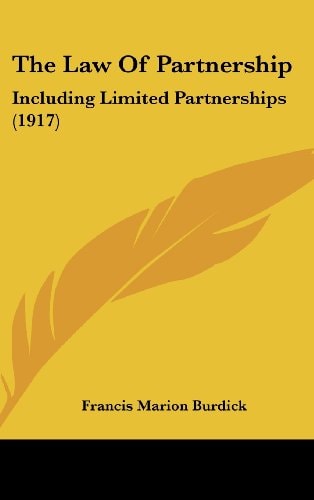 The Law Of Partnership: Including Limited Partnerships (1917)