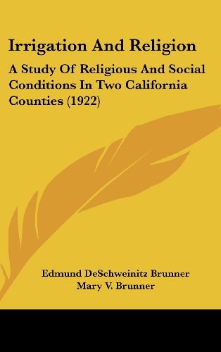 Irrigation And Religion: A Study Of Religious And Social Conditions In Two California Counties (1922)