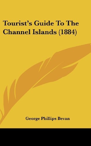 Tourist's Guide To The Channel Islands (1884)