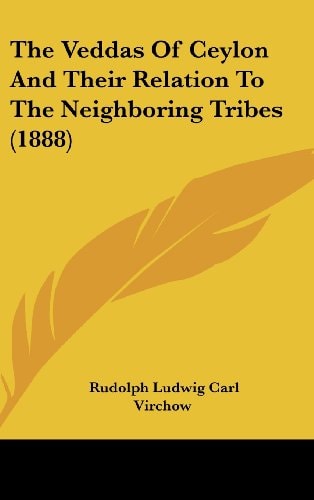 The Veddas Of Ceylon And Their Relation To The Neighboring Tribes (1888)
