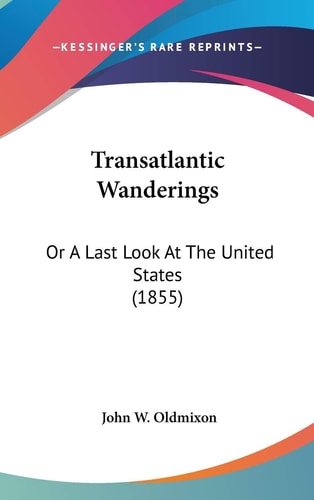 Transatlantic Wanderings: Or A Last Look At The United States (1855)