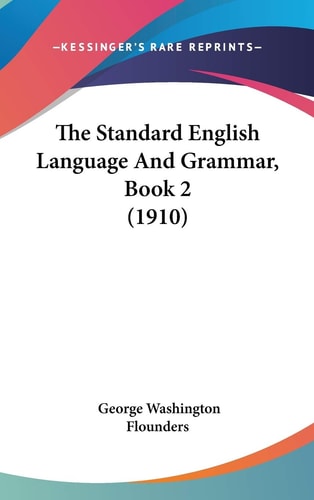 The Standard English Language And Grammar, Book 2 (1910)