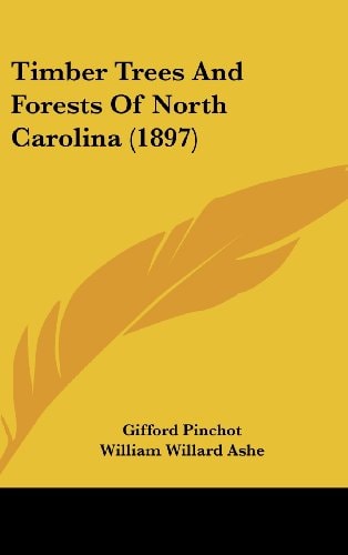 Timber Trees And Forests Of North Carolina (1897)