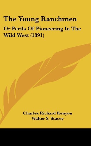 The Young Ranchmen: Or Perils Of Pioneering In The Wild West (1891)