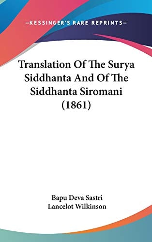 Translation Of The Surya Siddhanta And Of The Siddhanta Siromani (1861)